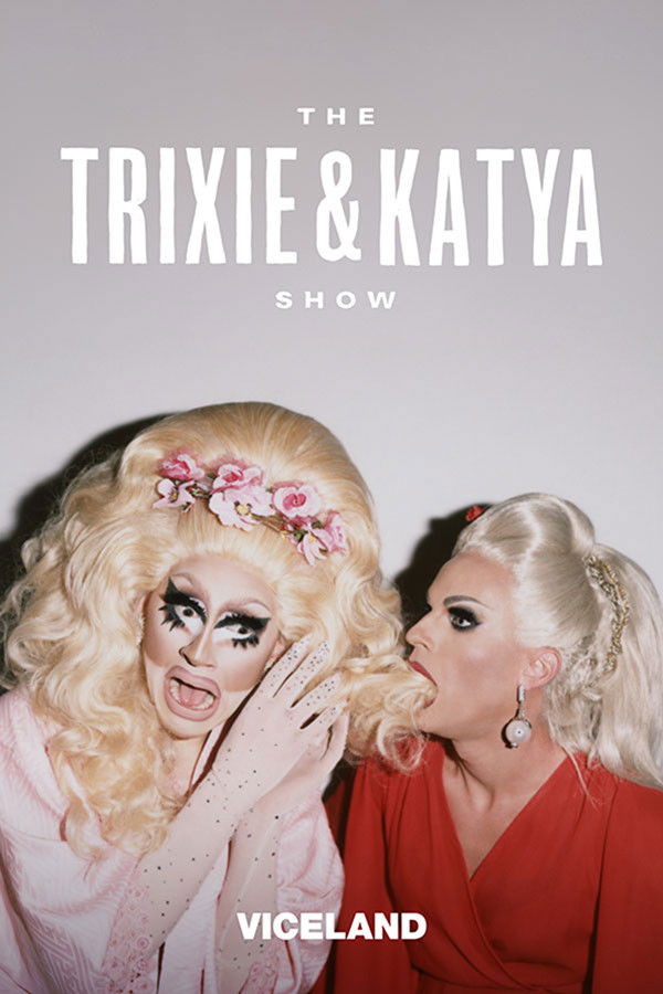 The Trixie &amp; Katya Show [511533] (A1767324579) [[Shows]] --Plex--